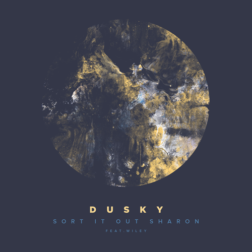 DUSKY FEAT. WILEY – SORT IT OUT SHARON (THE REMIXES)